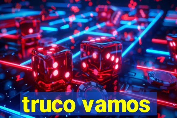 truco vamos