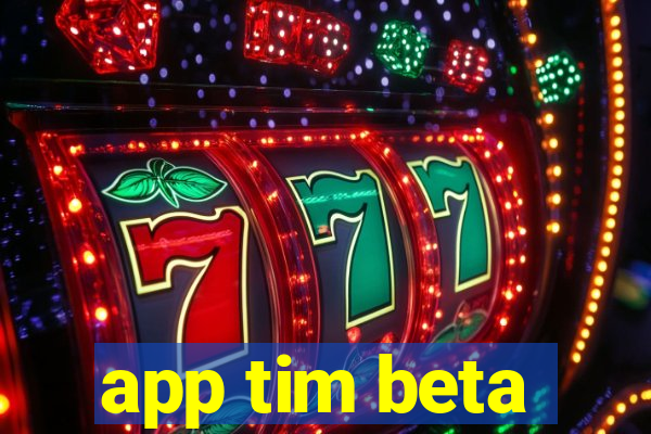 app tim beta