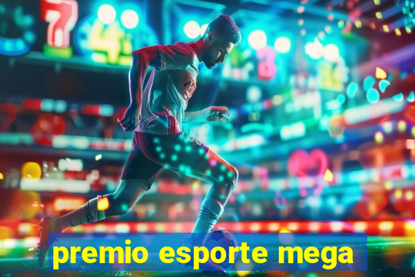 premio esporte mega