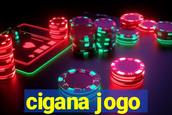 cigana jogo