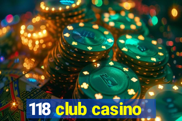 118 club casino