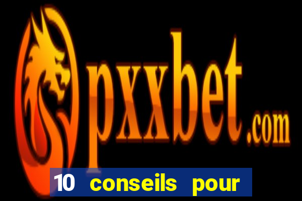 10 conseils pour une premiere visite au casino