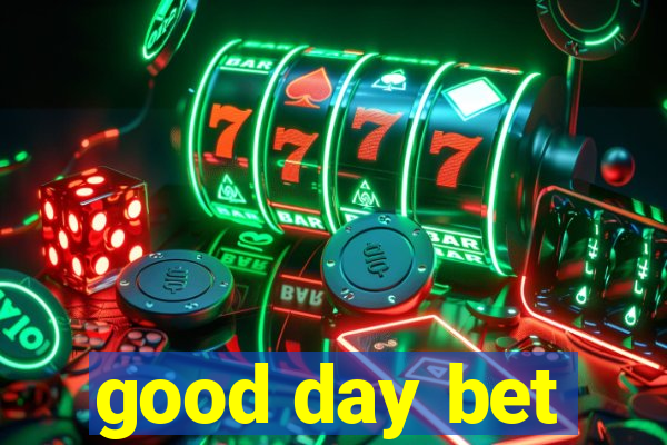 good day bet