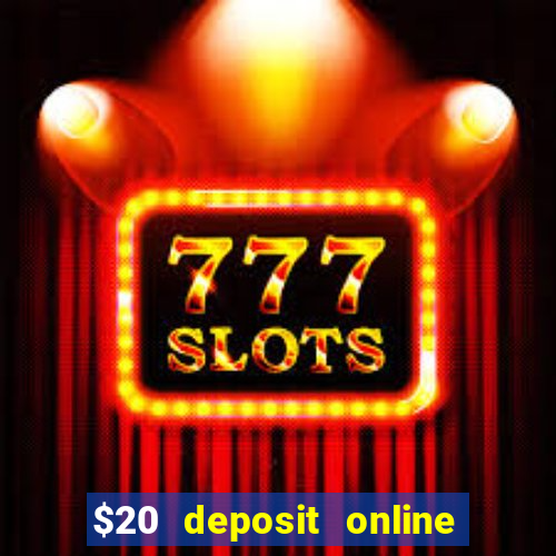 $20 deposit online casino australia