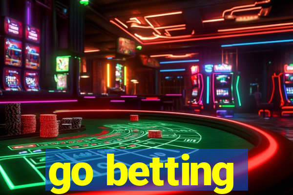 go betting