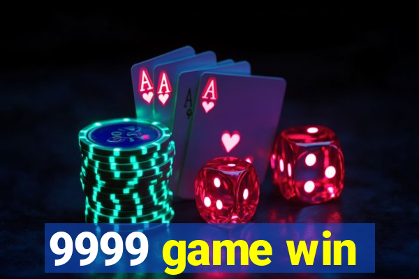 9999 game win