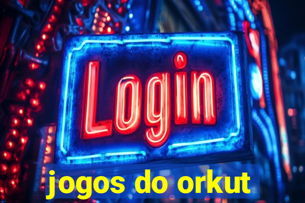 jogos do orkut