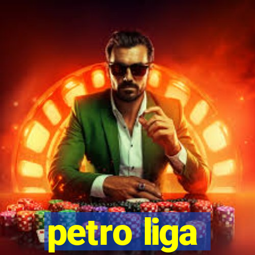 petro liga