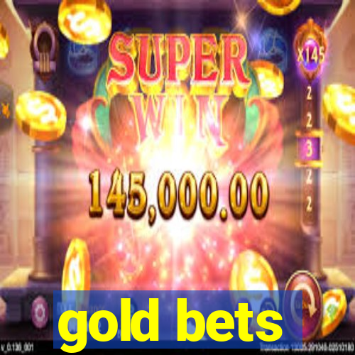 gold bets