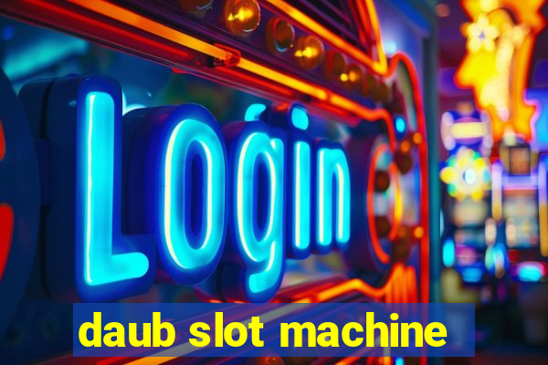 daub slot machine