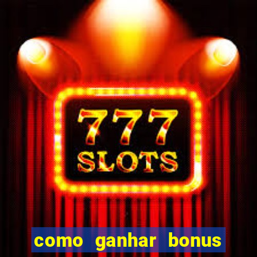 como ganhar bonus na bet365