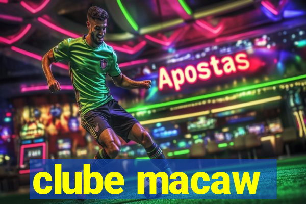 clube macaw