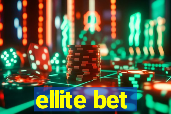 ellite bet