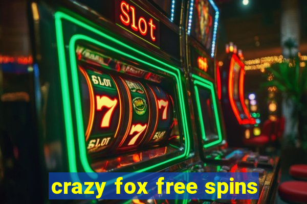 crazy fox free spins