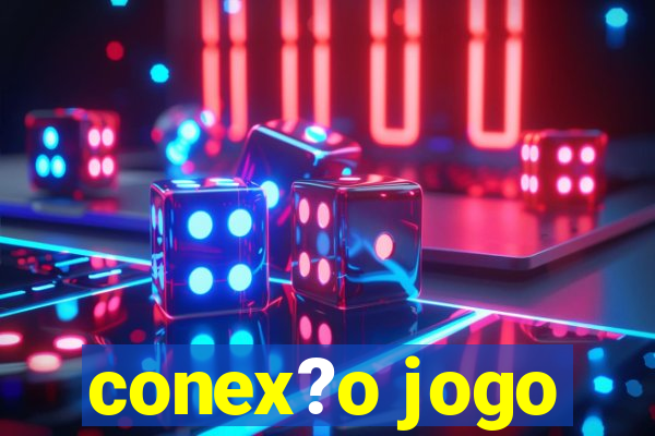 conex?o jogo