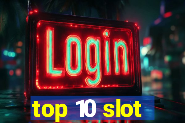 top 10 slot