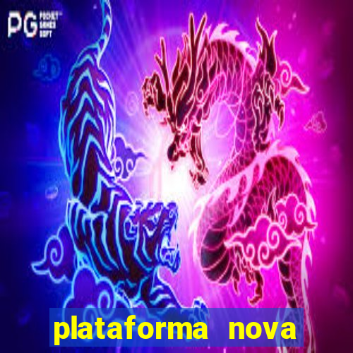 plataforma nova lançada hoje de 10 reais