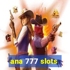 ana 777 slots