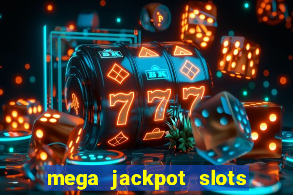 mega jackpot slots win real money