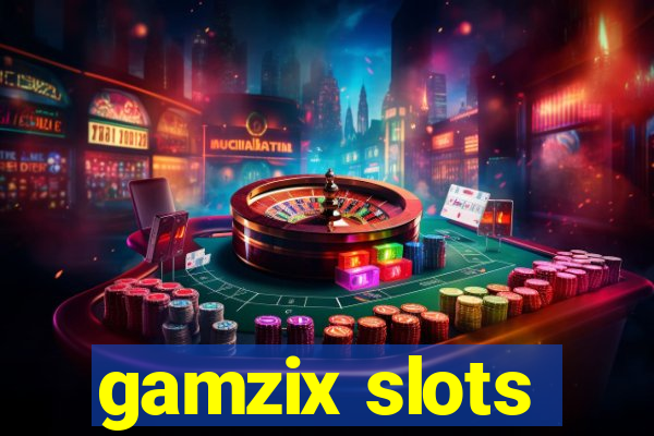 gamzix slots