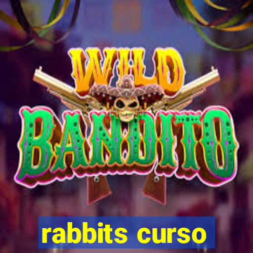 rabbits curso