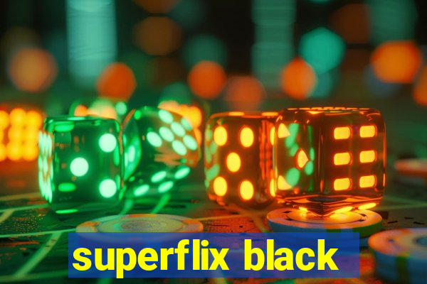 superflix black