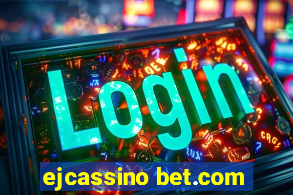 ejcassino bet.com