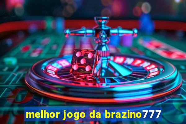 melhor jogo da brazino777