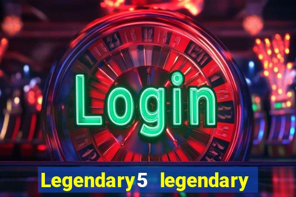 Legendary5 legendary tales legendary tales 3