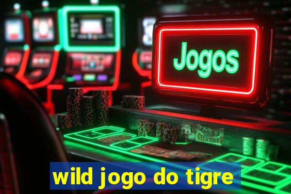 wild jogo do tigre