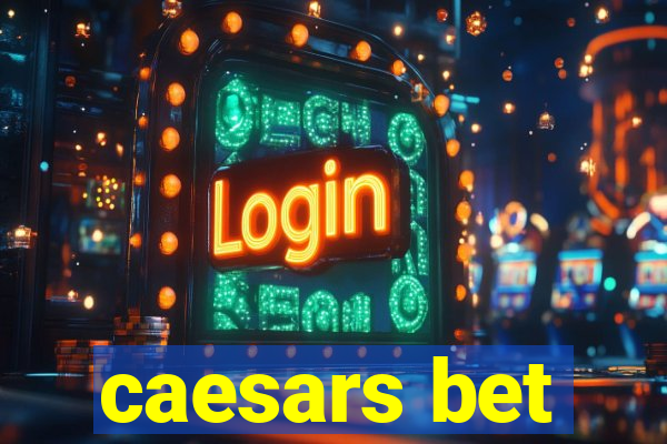 caesars bet