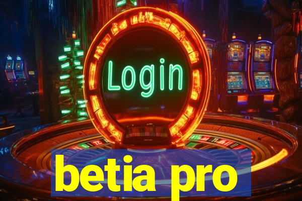 betia pro