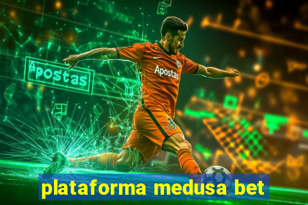 plataforma medusa bet