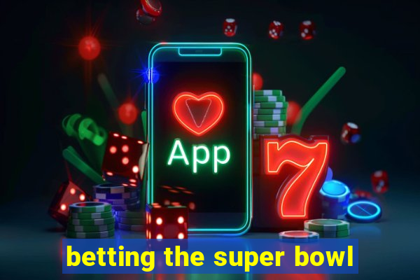 betting the super bowl