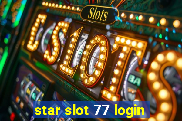 star slot 77 login