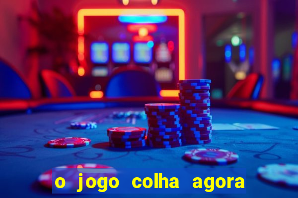 o jogo colha agora paga mesmo