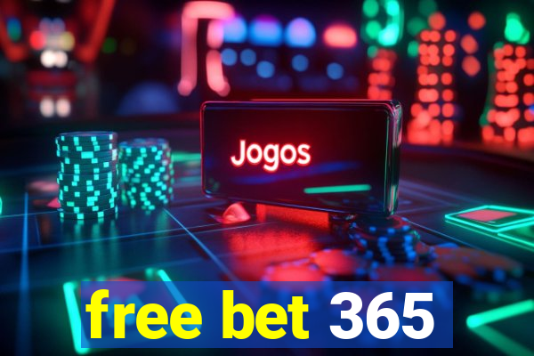 free bet 365