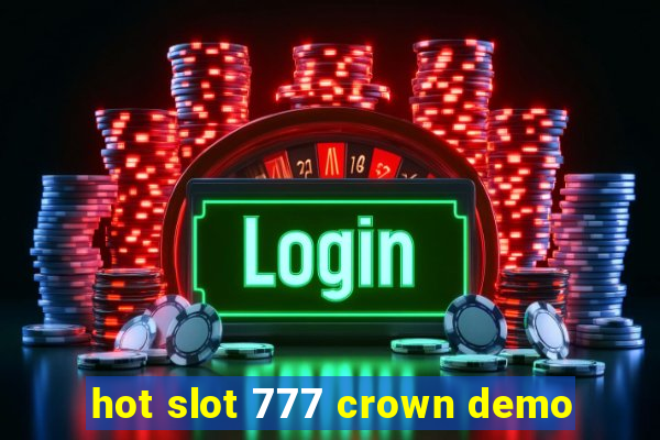 hot slot 777 crown demo