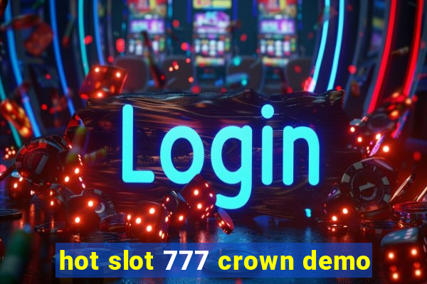 hot slot 777 crown demo