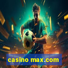 casino max.com