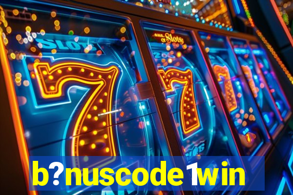 b?nuscode1win