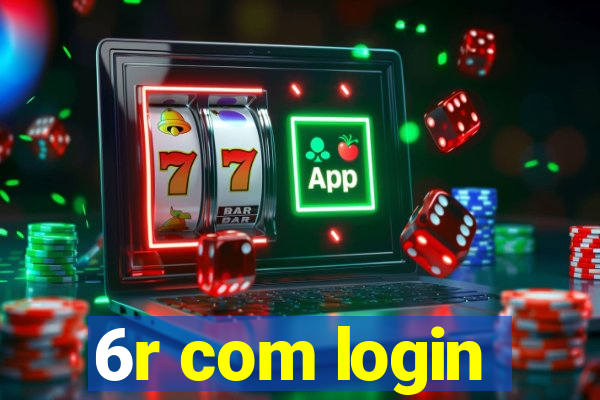 6r com login