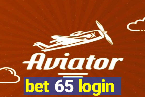 bet 65 login