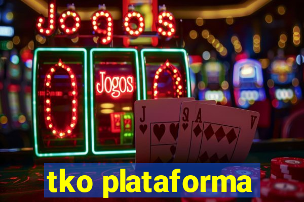 tko plataforma