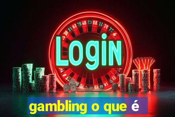 gambling o que é