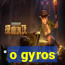 o gyros