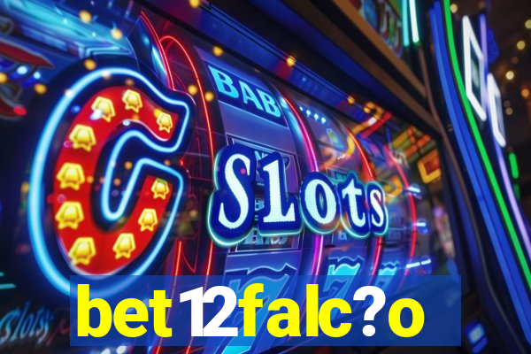 bet12falc?o