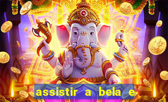 assistir a bela e a fera 2014