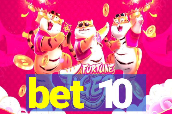 bet 10