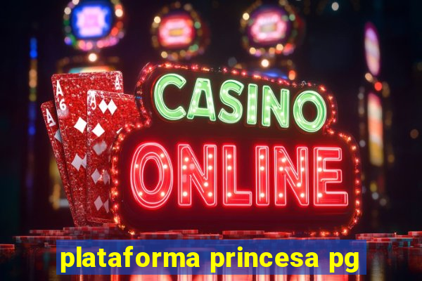 plataforma princesa pg